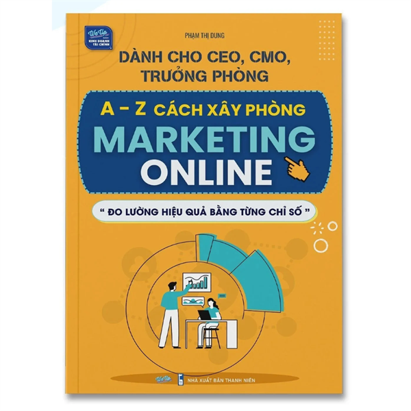 Dành cho CEO, CMO, Trưởng phòng A - Z Cách xây phòng Marketing Online 