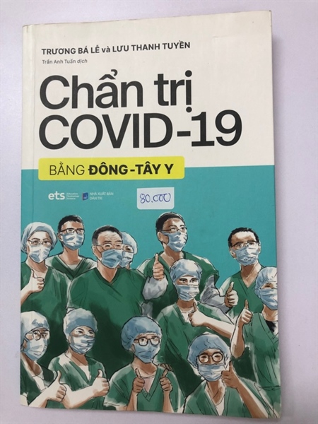 CHẨN TRỊ COVID - 19 BẰNG ĐÔNG - TÂY Y