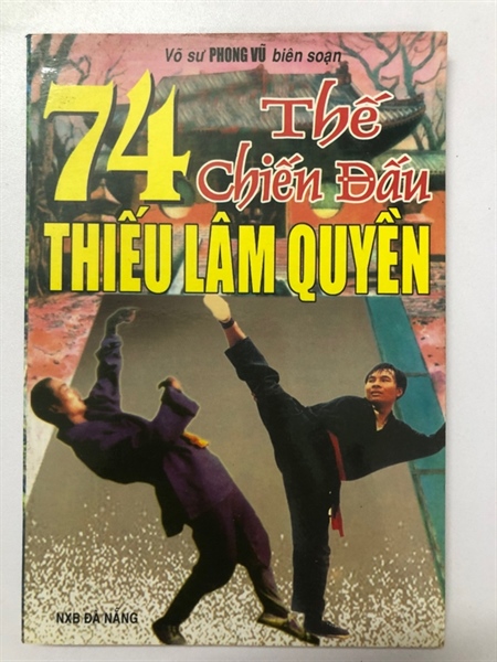 74 THẾ CHIẾN ĐẤU THIẾU LÂM QUYỀN - 144 TRANG, NXB: 2000