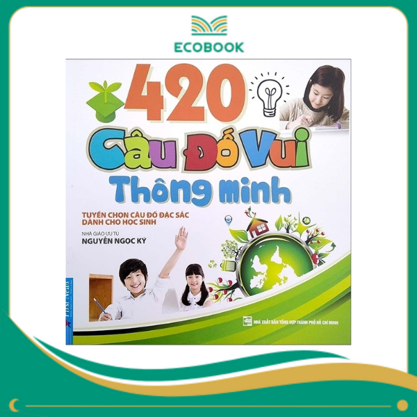 420 Câu Đố Vui Thông Minh - 420 Câu Đố Vui Thông Minh -