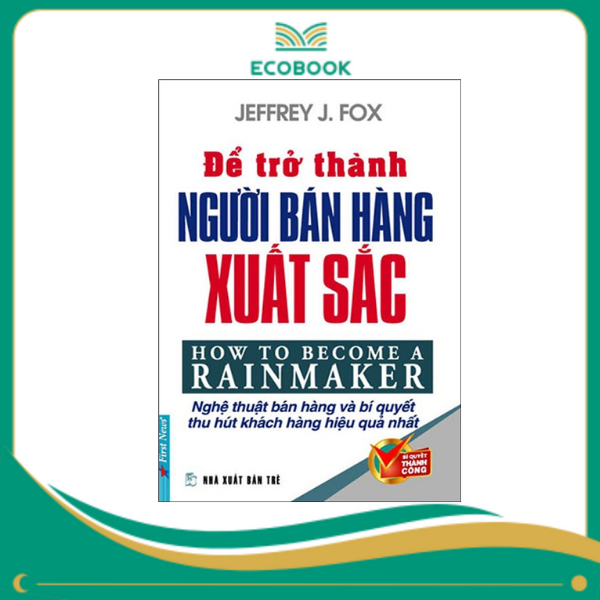 ĐỂ TRỞ THÀNH NGƯỜI BÁN HÀNG XUẤT SẮC - 