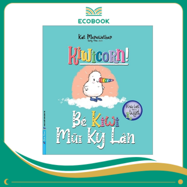 Khác Biệt Thật Là Tuyệt - Bé Kiwi Mũi Kỳ Lân - Khác Biệt Thật Là Tuyệt - Bé Kiwi Mũi Kỳ Lân -