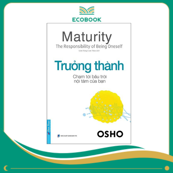 Osho Trưởng Thành - Osho Osho Trưởng Thành - Osho