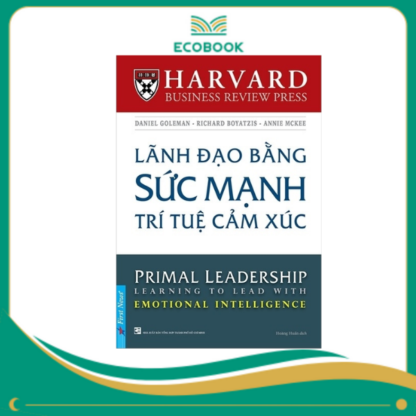 Lãnh Đạo Bằng Sức Mạnh Trí Tuệ Cảm Xúc - 