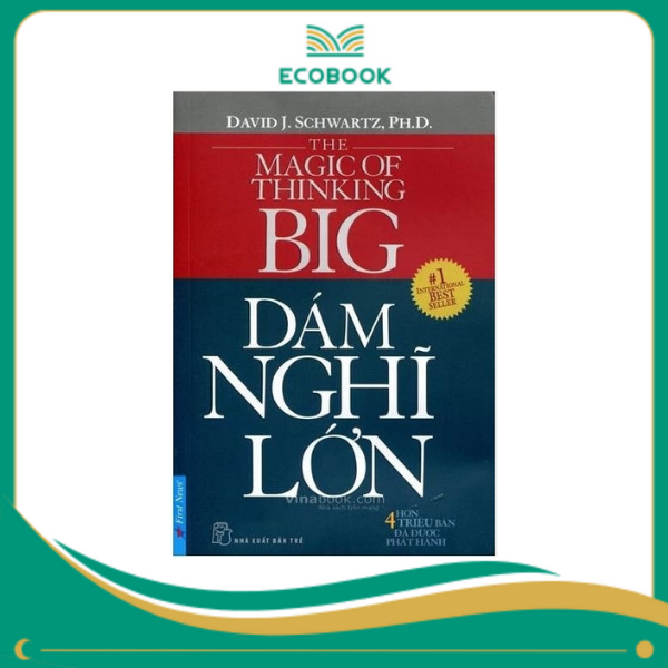 DÁM NGHĨ LỚN - David J Schwartz, PH D