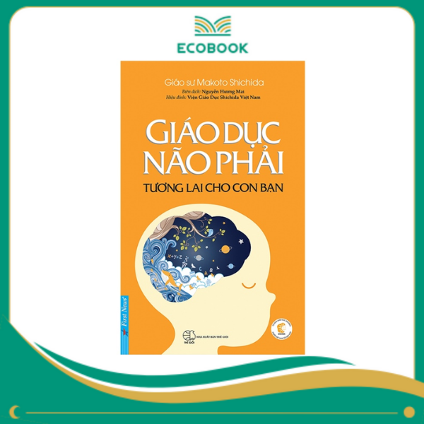 Giáo Dục Não Phải - Tương Lai Cho Con Bạn -  Giáo Dục Não Phải - Tương Lai Cho Con Bạn -