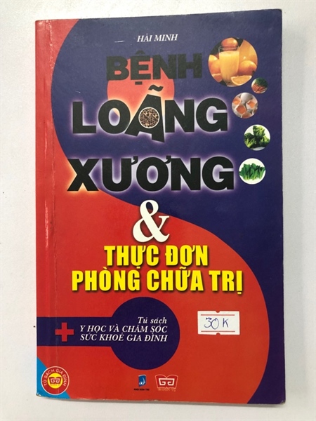 BỆNH LOÃNG XƯƠNG & THỰC ĐƠN PHÒNG CHỮA TRỊ - 184 TRANG, NXB: 2011