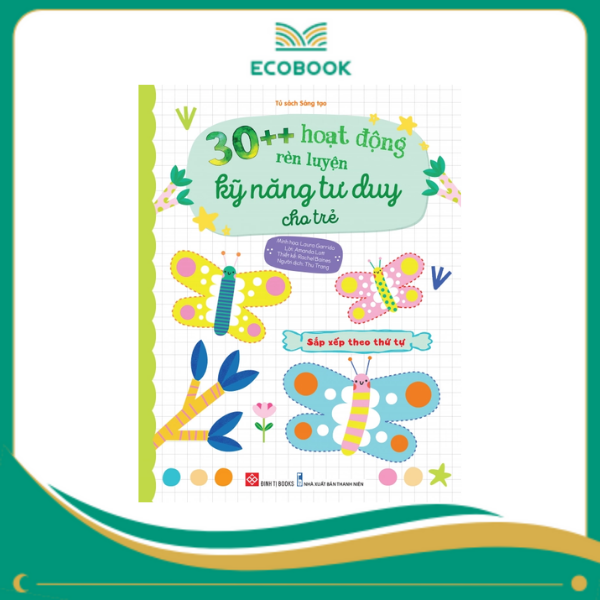 30++ hoạt động rèn luyện kỹ năng tư duy cho trẻ - Sắp xếp theo thứ tự