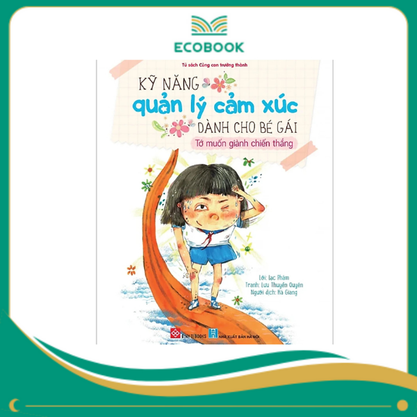 Kỹ năng quản lý cảm xúc dành cho bé gái - Tớ muốn giành chiến thắng