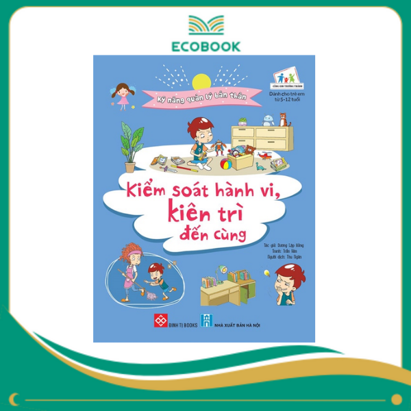 Kỹ năng quản lý bản thân- Kiểm soát hành vi, kiên trì đến cùng