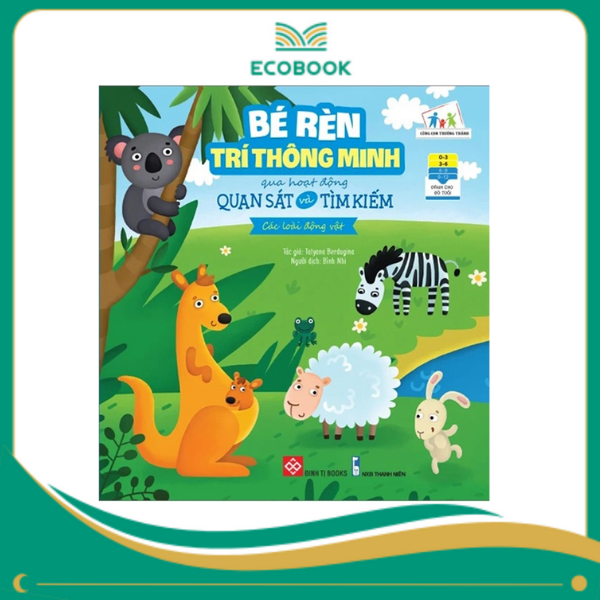 Bé rèn trí thông minh qua hoạt động quan sát và tìm kiếm - Các loài động vật Bé rèn trí thông minh qua hoạt động quan sát và tìm kiếm - Các loài động vật