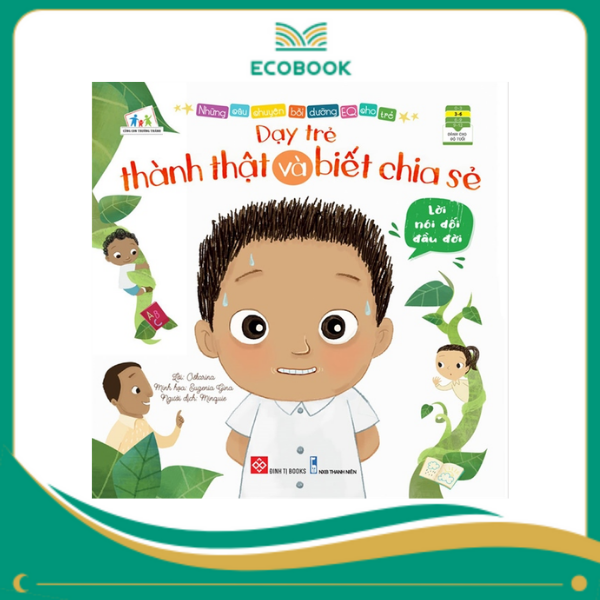 Những câu chuyện bồi dưỡng EQ cho trẻ - Lời nói dối đầu đời - Dạy trẻ thành thật và biết chia sẻ Những câu chuyện bồi dưỡng EQ cho trẻ - Lời nói dối đầu đời - Dạy trẻ thành thật và biết chia sẻ