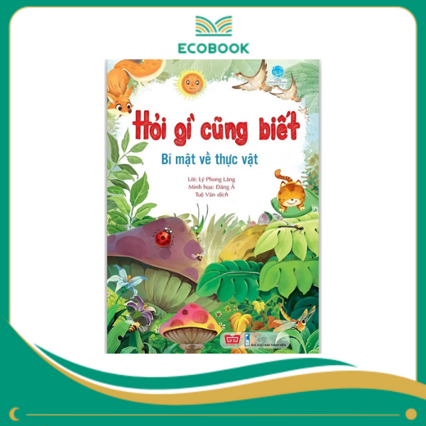 Hỏi gì cũng biết - Bí mật từ thực vật Hỏi gì cũng biết - Bí mật từ thực vật