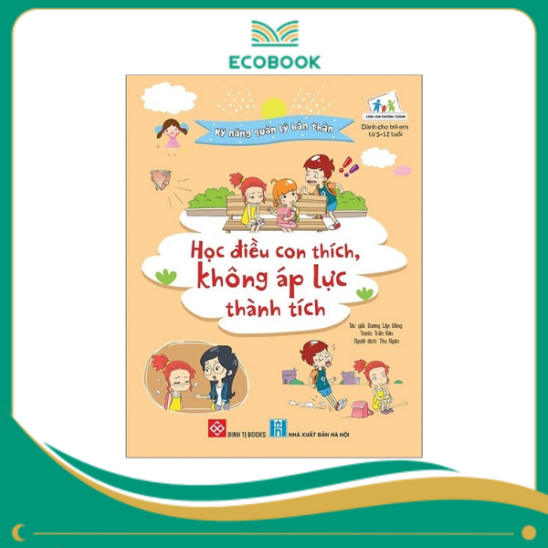 Kỹ năng quản lý bản thân- Học điều con yêu thích, không áp lực thành tích_CCTT_DDBK