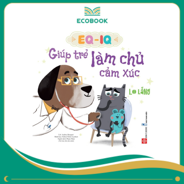 EQ-IQ giúp trẻ làm chủ cảm xúc - Lo lắng