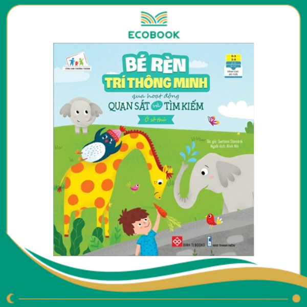 Bé rèn trí thông minh qua hoạt động quan sát và tìm kiếm - Ở sở thú Bé rèn trí thông minh qua hoạt động quan sát và tìm kiếm - Ở sở thú