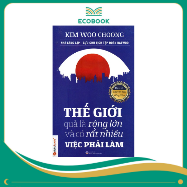 Thế giới quả là rộng lớn và có rất nhiều việc phải làm Thế giới quả là rộng lớn và có rất nhiều việc phải làm