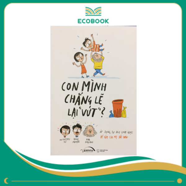 Con mình chẳng lẽ lại vứt