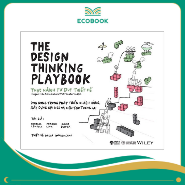 The Design Thinking Playbook - Thực hành tư duy thiết kế The Design Thinking Playbook - Thực hành tư duy thiết kế