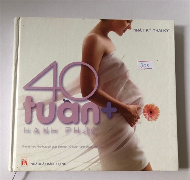 NHẬT KÝ THAI KỲ 40 TUẦN HẠNH PHÚC Sách bìa cứng, in màu, giấy bóng
