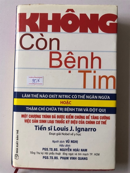 KHÔNG CÒN BỆNH TIM ( sách dịch) Bìa cứng, 255 trang, nxb: 2010