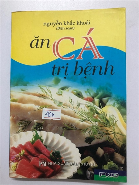 ĂN CÁ TRỊ BỆNH 300 trang, nxb: 2006
