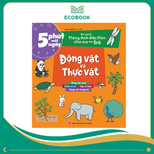 5 phút mỗi ngày - Bộ sách tiếng anh đầu tiên cha mẹ dạy bé - Động vật và thực vật 5 phút mỗi ngày - Bộ sách tiếng anh đầu tiên cha mẹ dạy bé - Động vật và thực vật