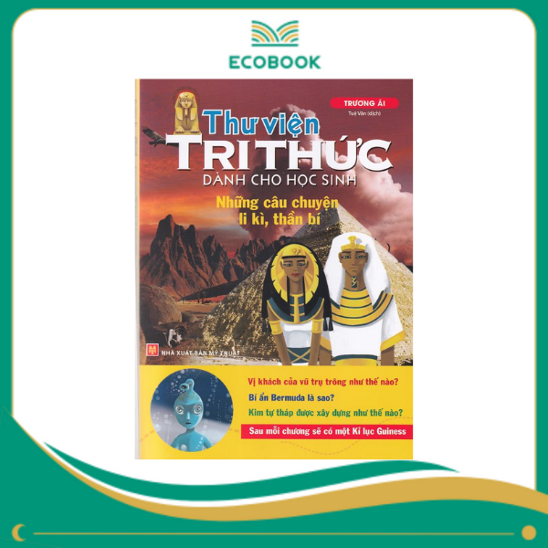 Thư viện tri thức dành cho học sinh - Những câu chuyện li kì thần bí
