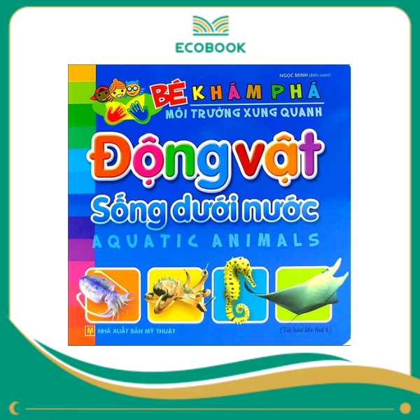 Bé khám phá môi trường xung quanh - Động vật sống dưới nước