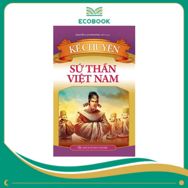 Kể chuyện Sứ thần Việt Nam Kể chuyện Sứ thần Việt Nam