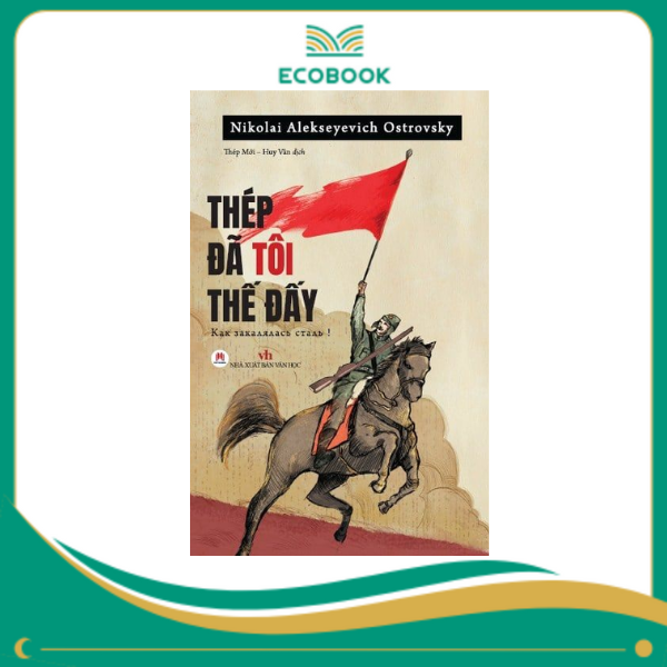 Thép Đã Tôi Thế Đấy (Tái Bản 2023)