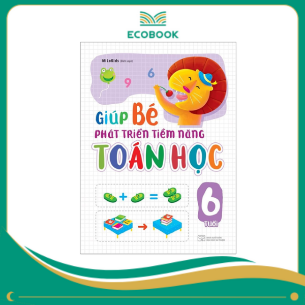 Giúp bé phát triển tiềm năng toán học: 6 tuổi Giúp bé phát triển tiềm năng toán học: 6 tuổi