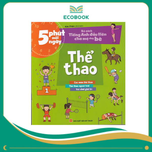 5 phút mỗi ngày - Bộ sách tiếng anh đầu tiên cha mẹ dạy bé - Thể thao 5 phút mỗi ngày - Bộ sách tiếng anh đầu tiên cha mẹ dạy bé - Thể thao