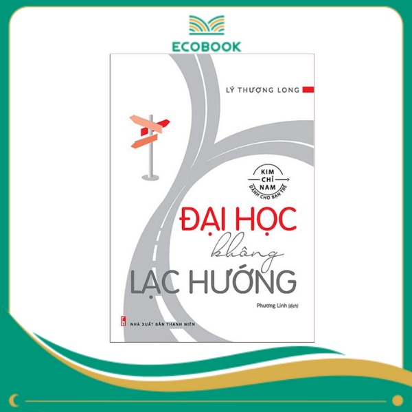 Kim chỉ nam dành cho bạn trẻ - Đại học không lạc hướng Kim chỉ nam dành cho bạn trẻ - Đại học không lạc hướng