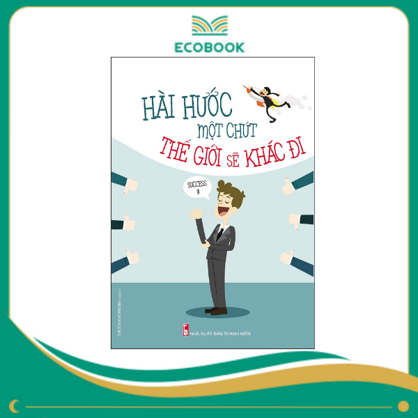 Hài hước một chút thế giới sẽ khác đi