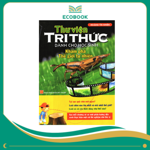 Thư viện tri thức dành cho học sinh - Khám phá thế giới tự nhiên