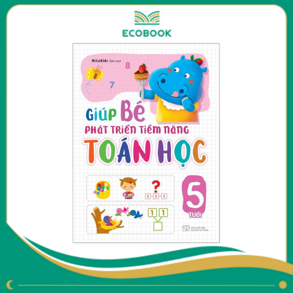 Giúp bé phát triển tiềm năng toán học: 5 tuổi Giúp bé phát triển tiềm năng toán học: 5 tuổi