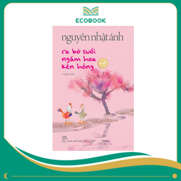 Ra bờ suối ngắm hoa kèn hồng - Nguyễn Nhật Ánh