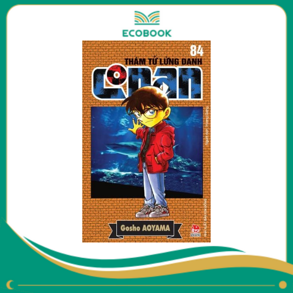 THÁM TỬ LỪNG DANH CONAN: TẬP 84 - GOSHO AOYAMA