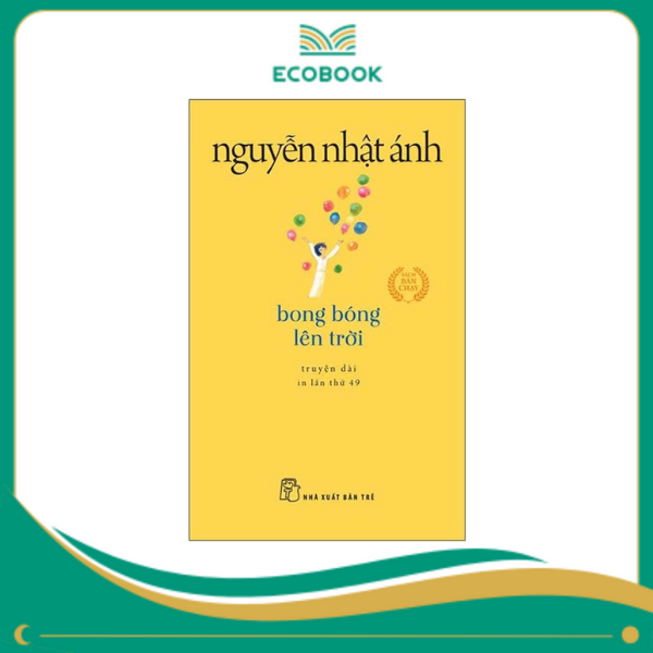 Bong bóng lên trời (khổ nhỏ) - Nguyễn Nhật Ánh Bong bóng lên trời (khổ nhỏ) - Nguyễn Nhật Ánh