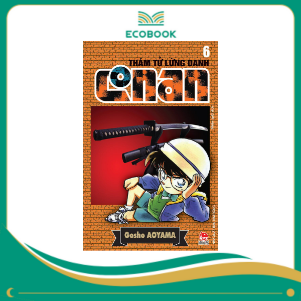 THÁM TỬ LỪNG DANH CONAN: TẬP 6 - GOSHO AOYAMA