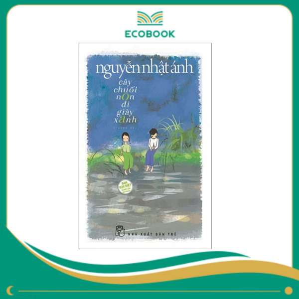 Cây chuối non đi giày xanh (BC) - Nguyễn Nhật Ánh