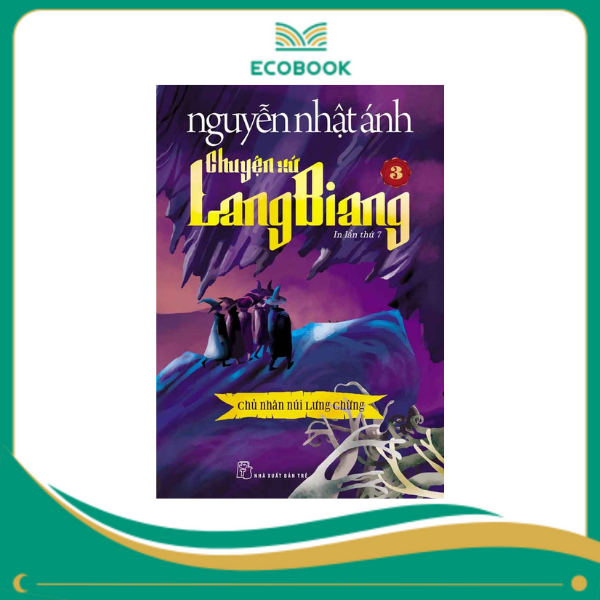 Chuyện xứ Lang Biang 3: Chủ nhân núi Lưng Chừng - Nguyễn Nhật Ánh