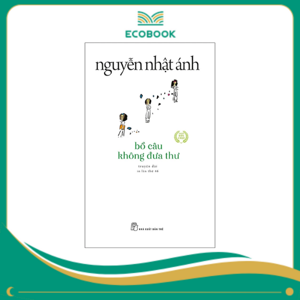 Bồ câu không đưa thư - Nguyễn Nhật Ánh Bồ câu không đưa thư - Nguyễn Nhật Ánh