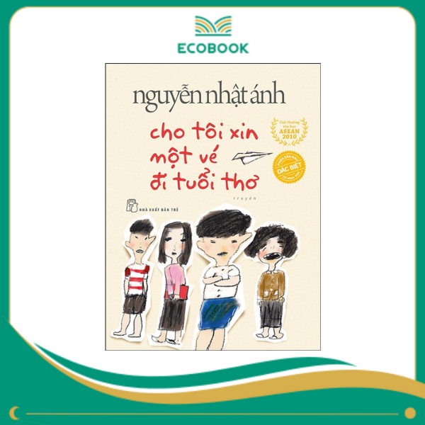Cho tôi xin một vé đi tuổi thơ (Phiên bản đặc biệt) - Nguyễn Nhật Ánh Cho tôi xin một vé đi tuổi thơ (Phiên bản đặc biệt) - Nguyễn Nhật Ánh