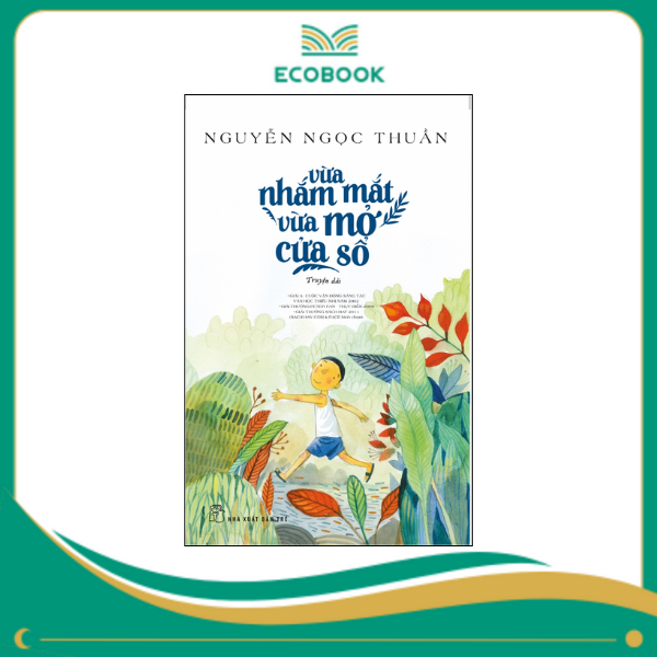 Vừa nhắm mắt vừa mở cửa số - Nguyễn Ngọc Thuần