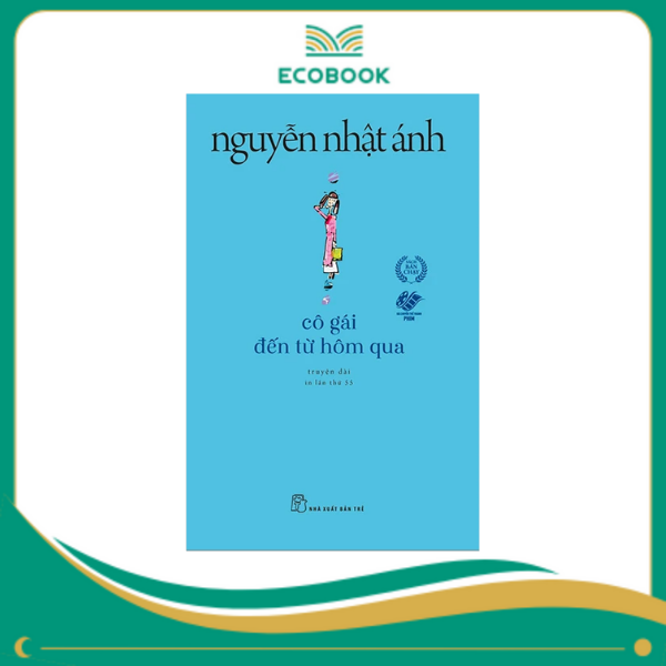 Cô gái đến từ hôm qua - Nguyễn Nhật Ánh Cô gái đến từ hôm qua - Nguyễn Nhật Ánh