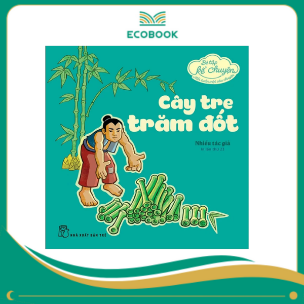 Bé Tập Kể Chuyện - Cây Tre Trăm Đốt