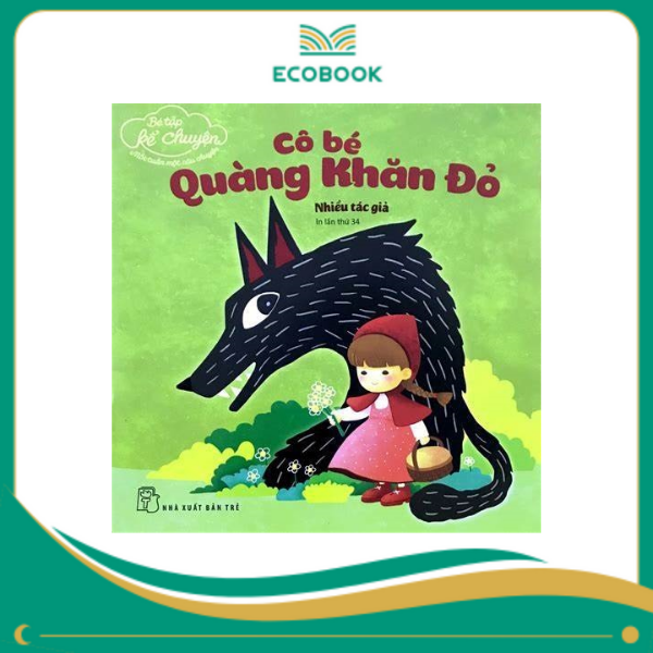 Bé Tập Kể Chuyện - Cô Bé Quàng Khăn Đỏ
