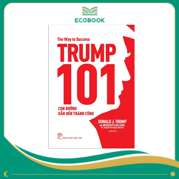 101 Con đường dẫn đến thành công - Donald J Trump